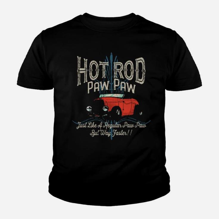 Hot Rod Paw Paw Just Like A Regular Dad But Way Faster Youth T-shirt