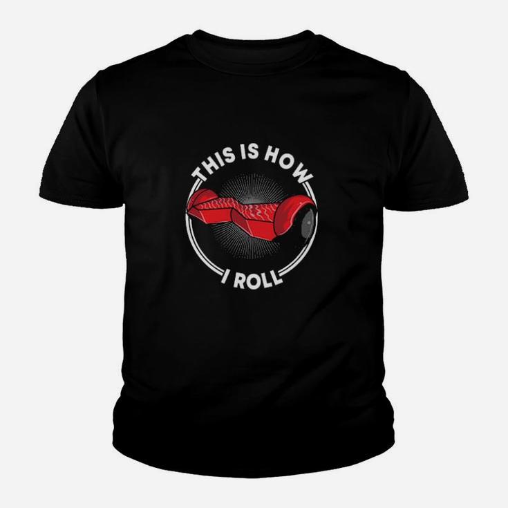 Hoverboard  This Is How I Roll Youth T-shirt