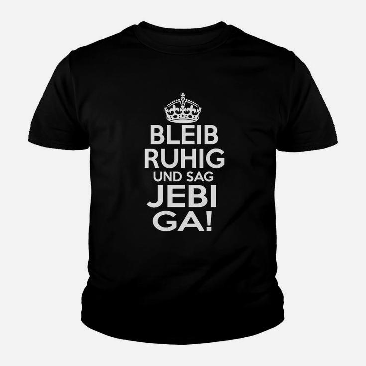 Humorvolles Schwarzes Kinder Tshirt - Bleib Ruhig und Sag je ga!