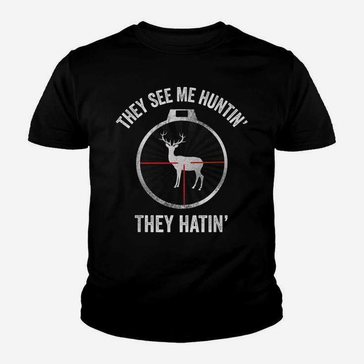 Hunters They See Me Huntin' They Hatin' Hunting Youth T-shirt