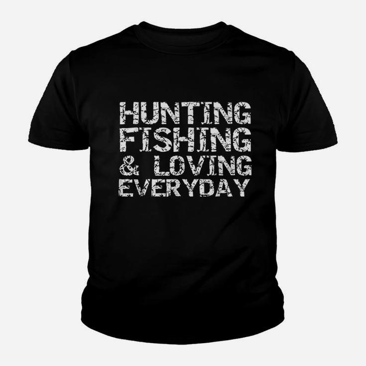 Hunting Fishing And Loving Everyday Youth T-shirt