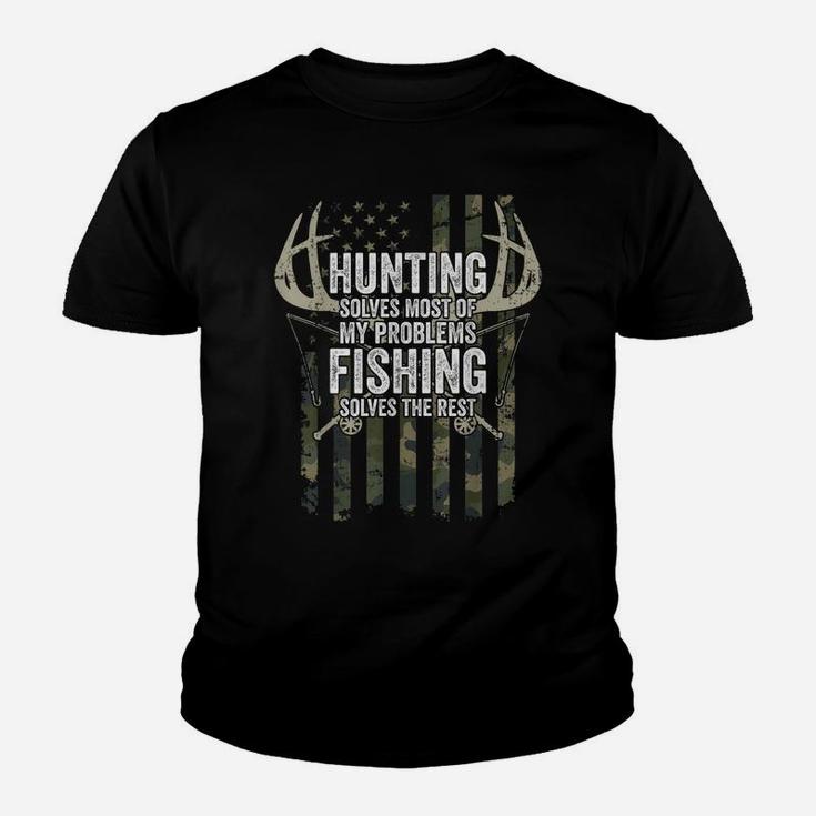 Hunting Solves Most Of My Problems Fishing The Rest - Funny Youth T-shirt