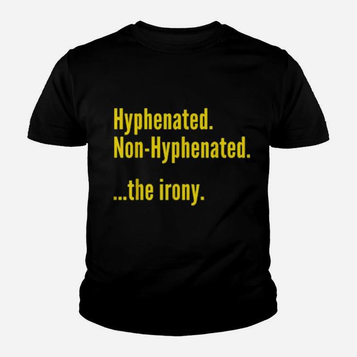 Hyphenated Nonhyphenated The Irony Grammar Pun Youth T-shirt
