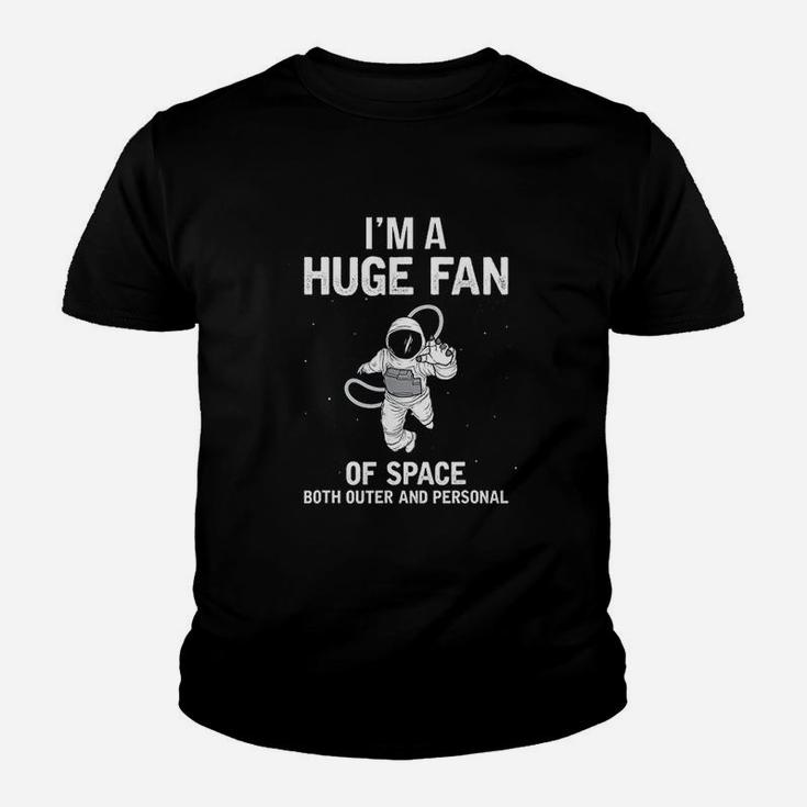 I Am A Huge Fan Of Space Both Outer And Personal Youth T-shirt