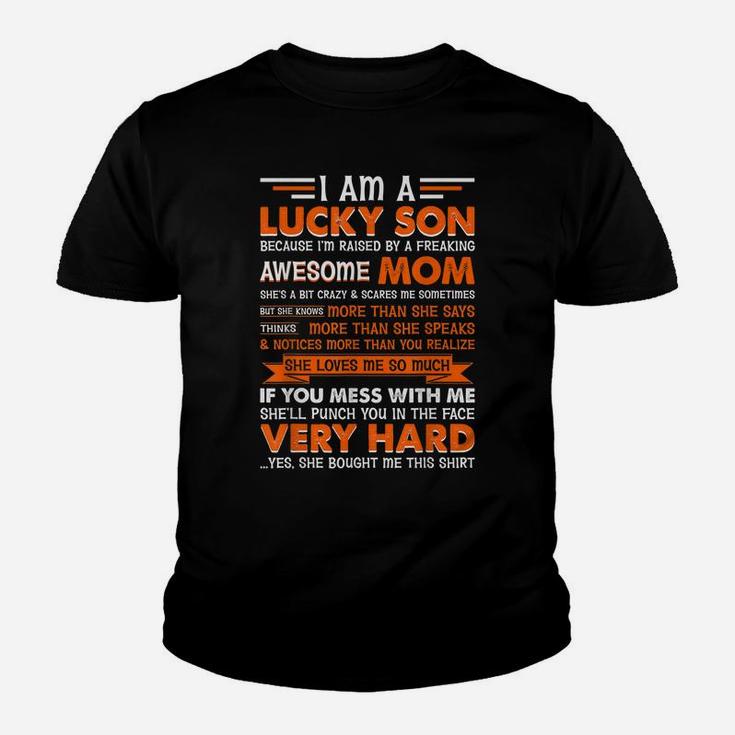 I Am A Lucky Son I'm Raised By A Freaking Awesome Mom Youth T-shirt