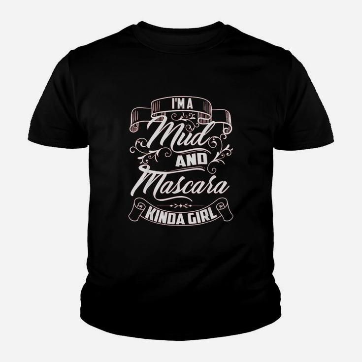 I Am A Mud And Mascara Kinda Youth T-shirt