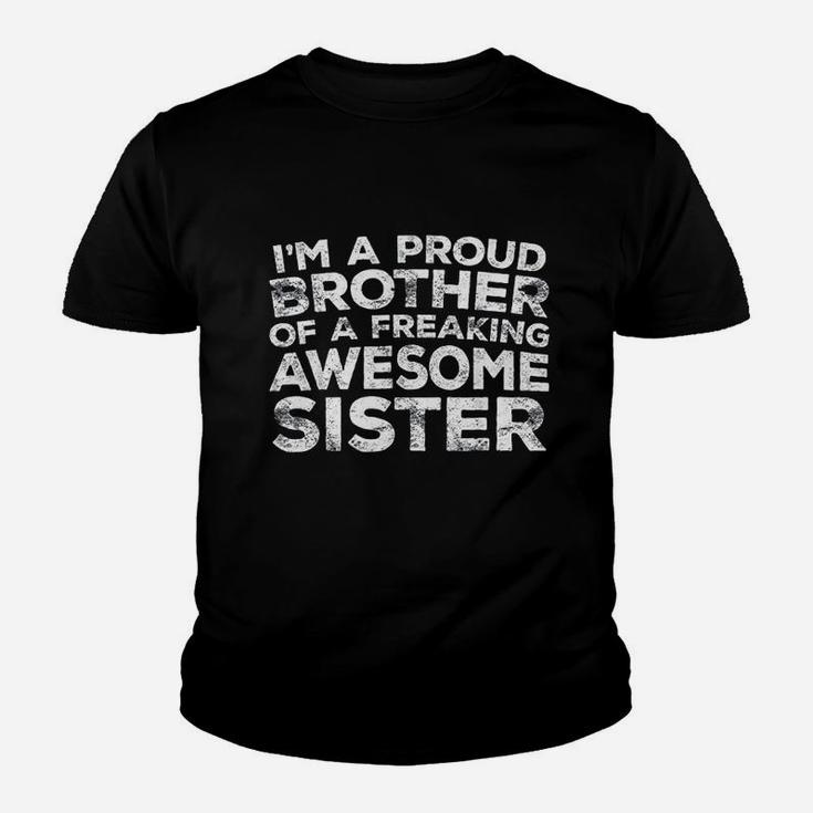 I Am A Proud Brother Of A Freaking Awesome Sister Youth T-shirt