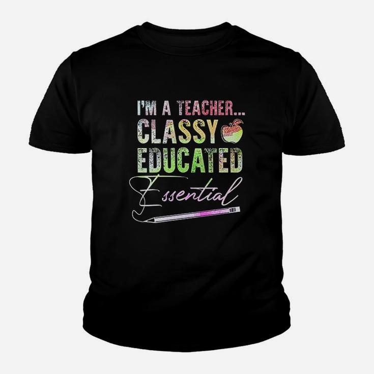 I Am A Teacher Classy Educated Essential Youth T-shirt