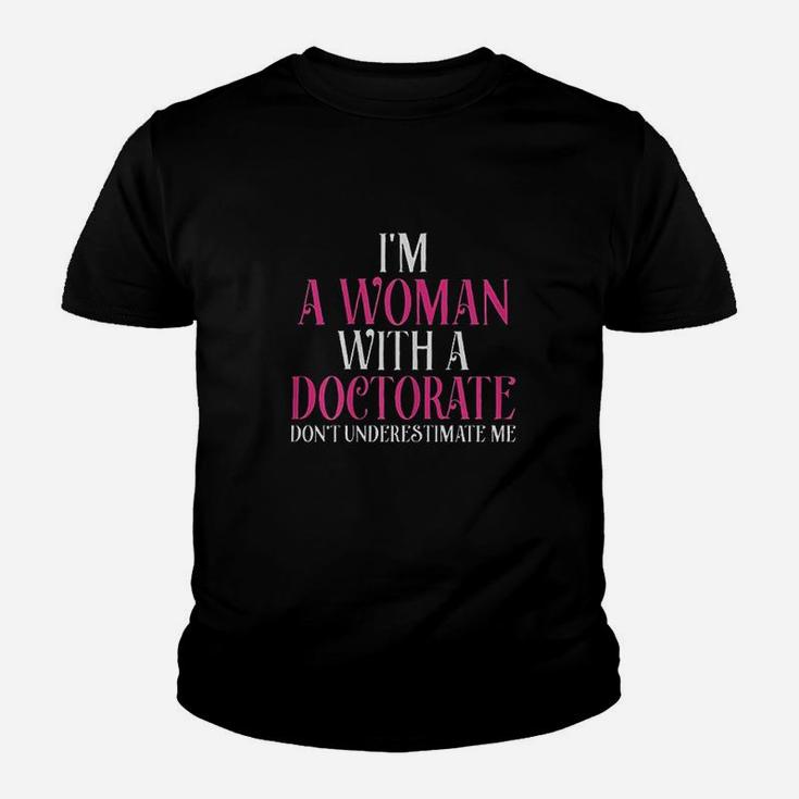 I Am A Woman With A Doctorate Youth T-shirt