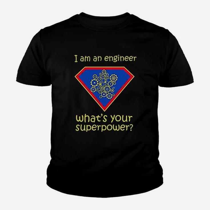 I Am An Engineer What Is Your Superpower Youth T-shirt