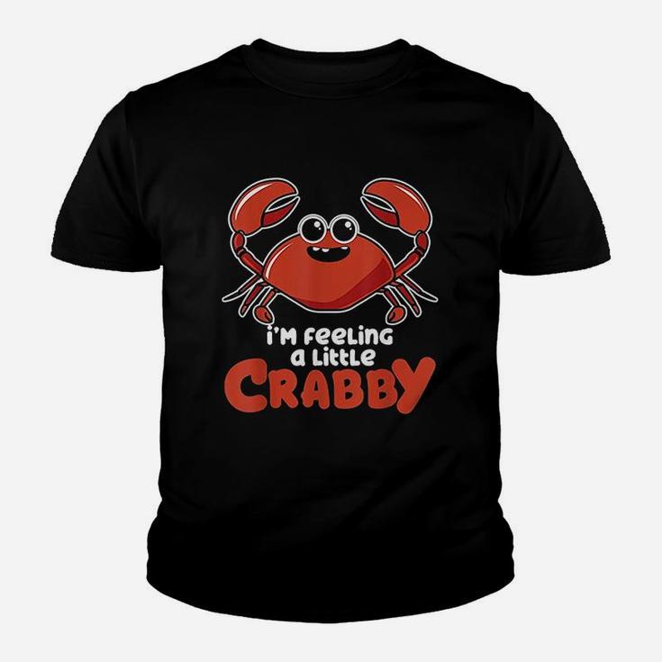 I Am Feeling A Little Crabby Youth T-shirt
