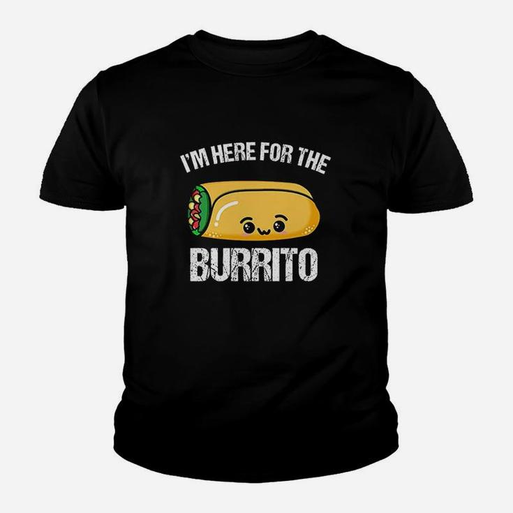 I Am Here For The Burrito Youth T-shirt