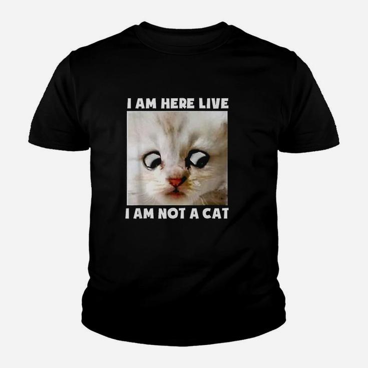 I Am Here Live I Am Not A Cat Youth T-shirt