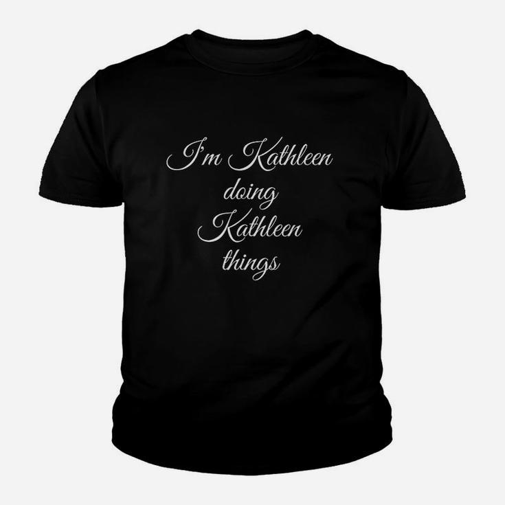 I Am Kathleen Doing Kathleen Things Youth T-shirt