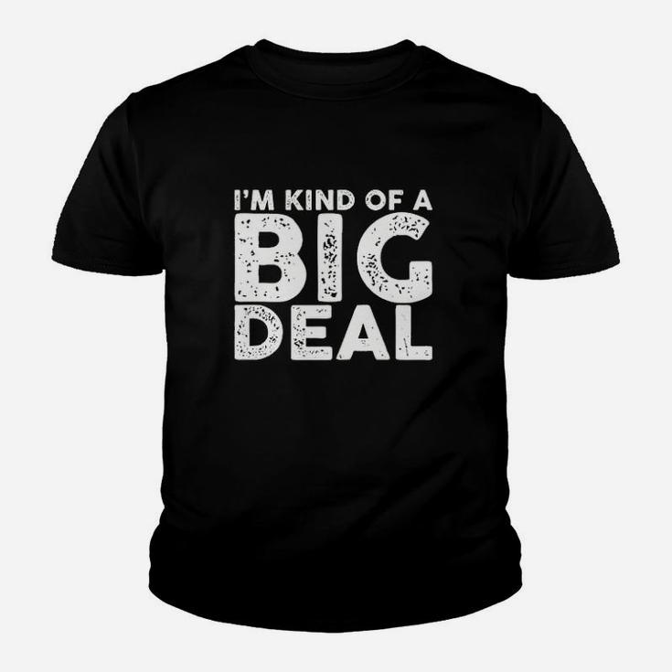 I Am Kind Of A Big Deal Youth T-shirt