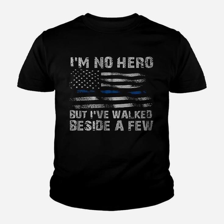 I Am No Hero But I Have Walked Beside A Few Youth T-shirt