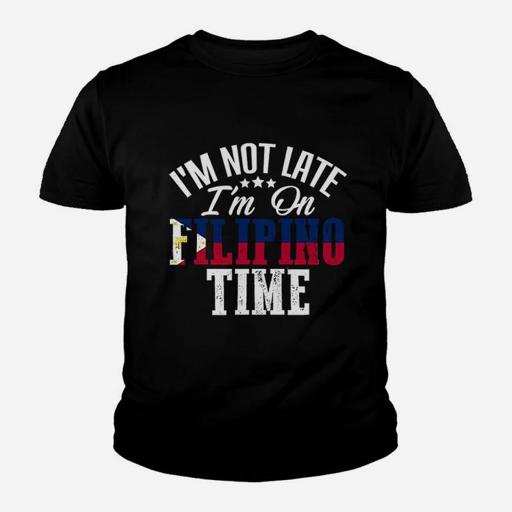 I Am Not Late I Am On Filipino Time Youth T-shirt