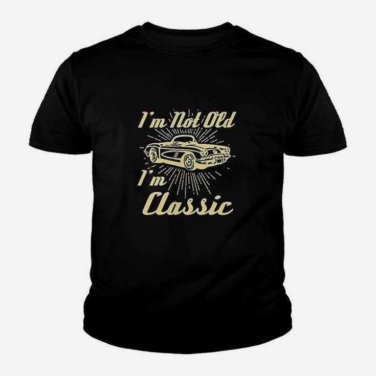 I Am Not Old I Am Classic Youth T-shirt