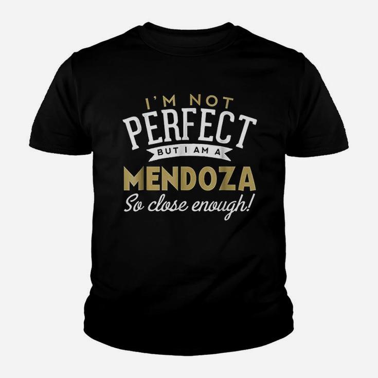 I Am Not Perfect But I Am A Mendoza Youth T-shirt