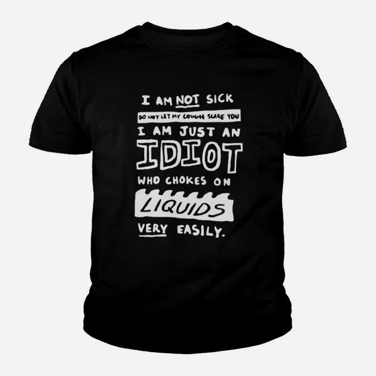 I Am Not Sick Do Not Let My Cough Scare You Youth T-shirt