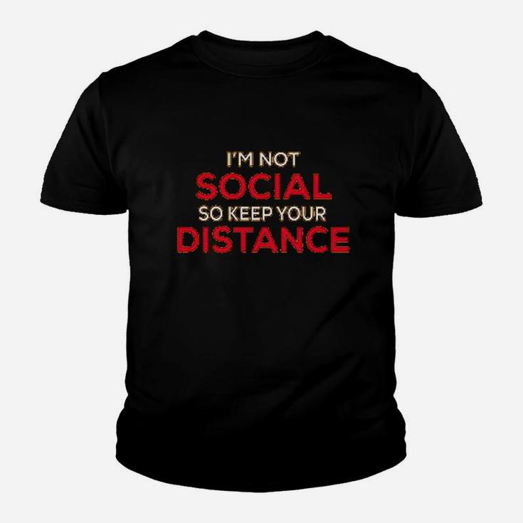 I Am Not Social So Keep Your Distance Youth T-shirt
