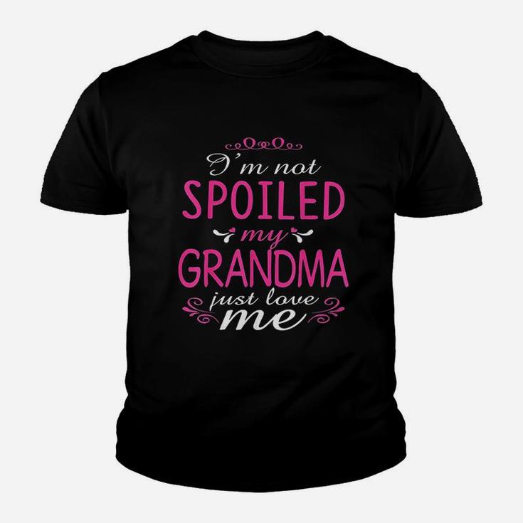 I Am Not Spoiled My Grandma Just Love Me Youth T-shirt