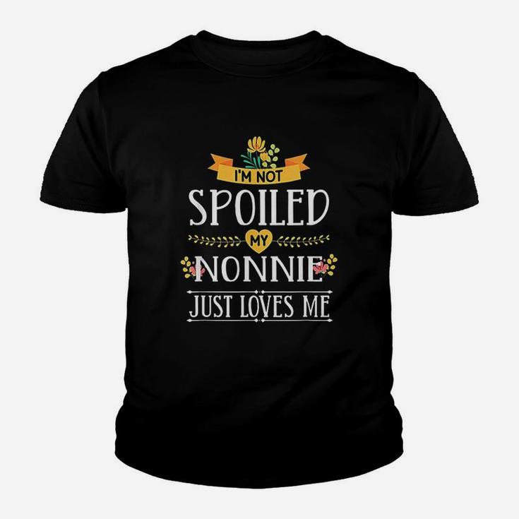 I Am Not Spoiled My Nonnie Just Loves Me Youth T-shirt
