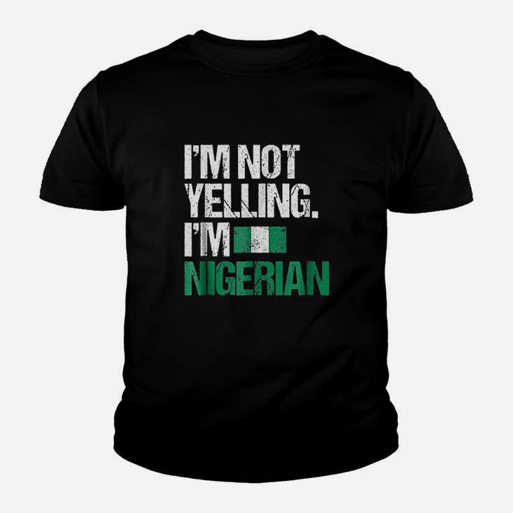 I Am Not Yelling Im Nigerian Youth T-shirt