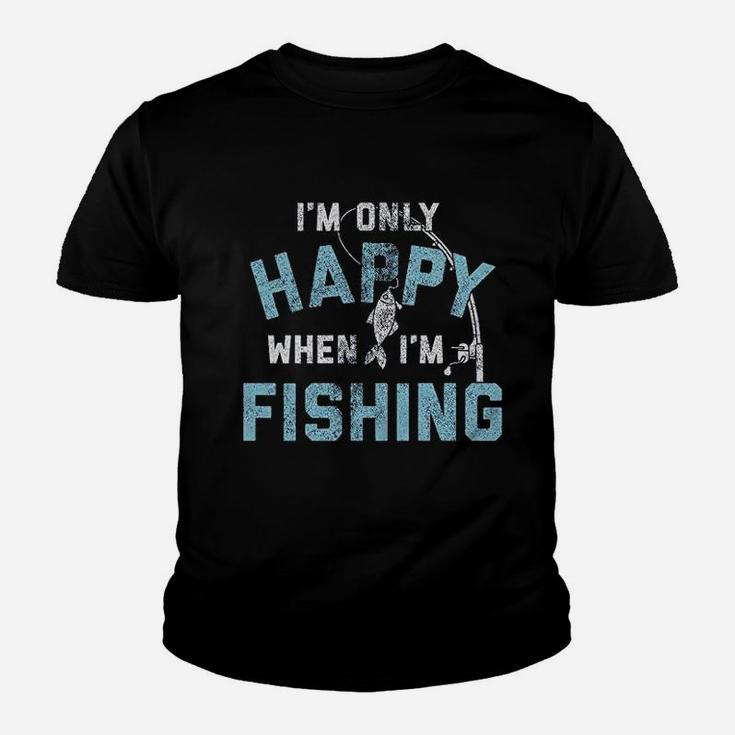 I Am Only Happy When I Am Fishing Youth T-shirt