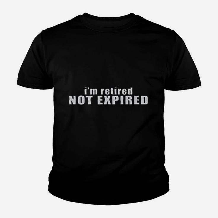 I Am Retired Not Expired Youth T-shirt