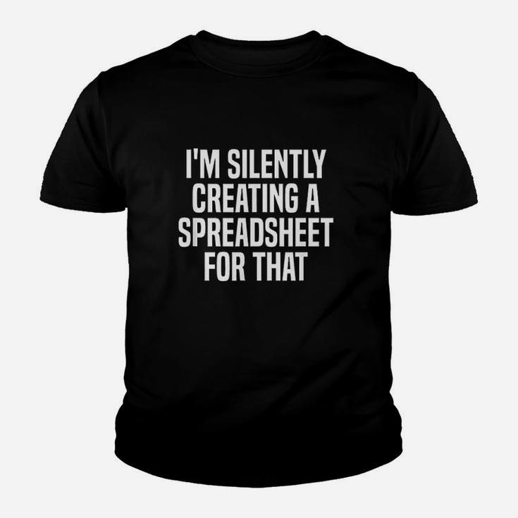 I Am Silently Creating A Spreadsheet For That Youth T-shirt