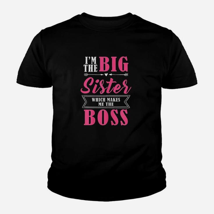 I Am The Big Sister Which Makes Me The Boss Youth T-shirt