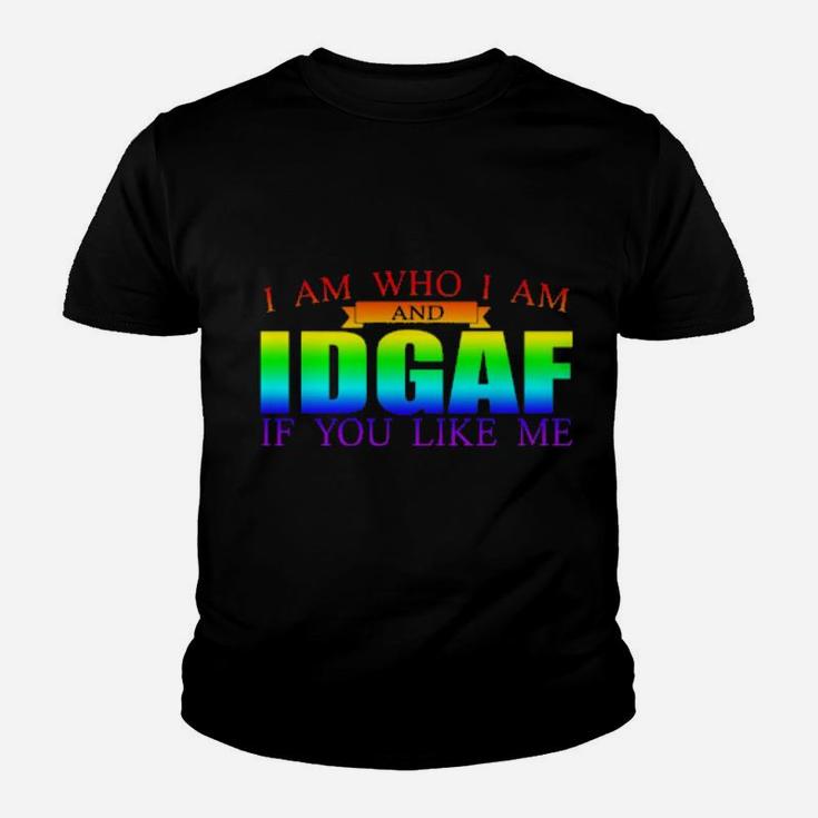 I Am Who I Am And Idgaf If You Like Me Lgbt Youth T-shirt