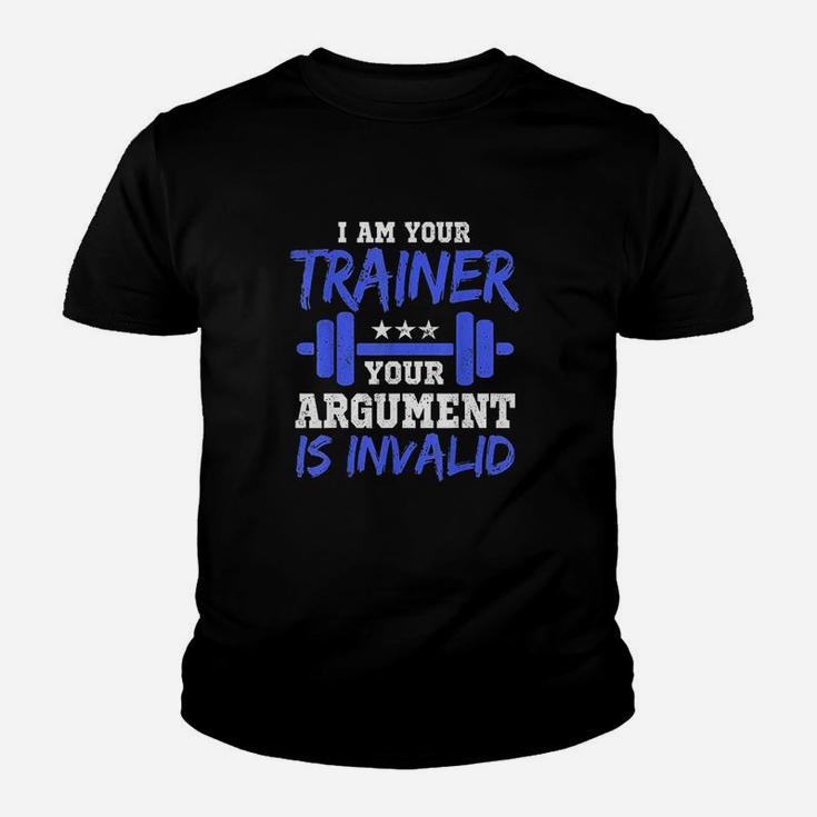 I Am Your Trainer Your Argument Is Invalid Personal Trainer Youth T-shirt