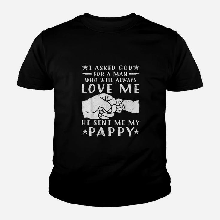 I Asked God For A Man Love Me He Sent My Pappy Youth T-shirt