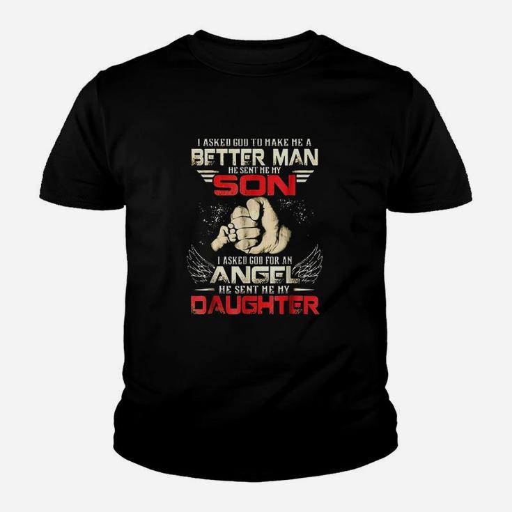 I Asked God To Make Me A Better Man He Sent Me My Son Youth T-shirt