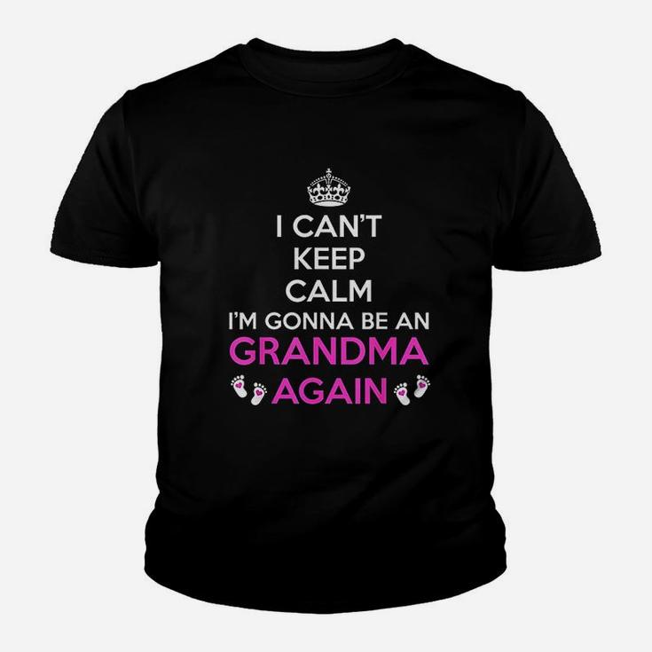 I Can Not Keep Calm I Am Going To Be Grandma Again Youth T-shirt