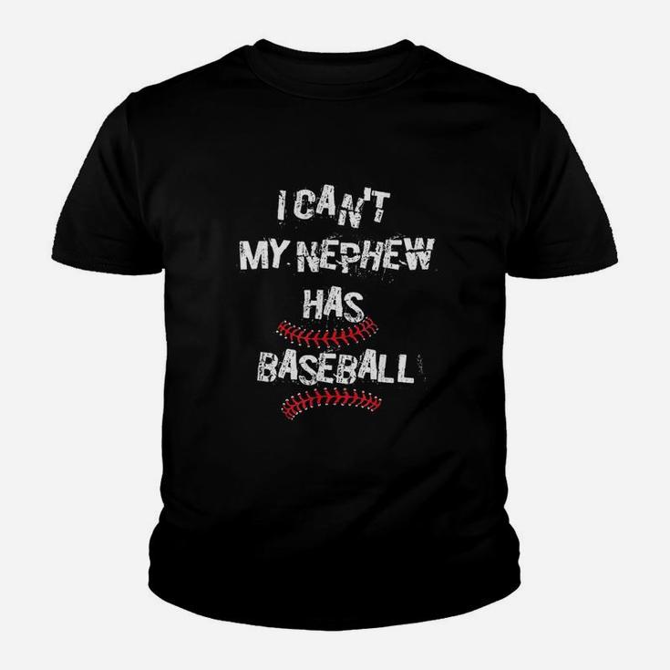 I Can Not My Nephew Has Baseball Youth T-shirt