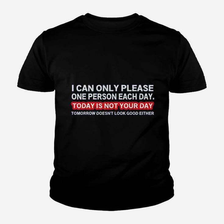 I Can Only Please One Person Per Day Youth T-shirt
