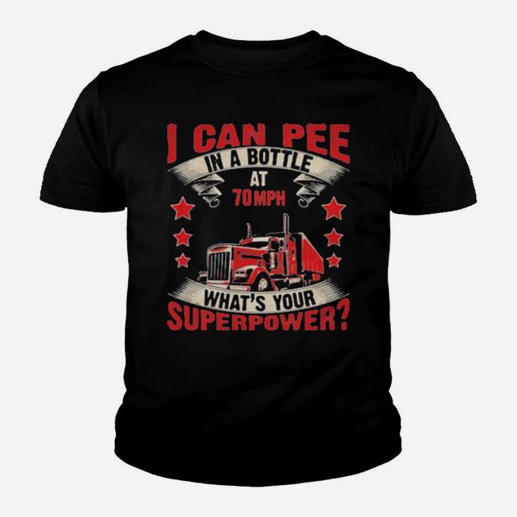 I Can Pee In A Bottle At 70Mph What's Your Superpower Youth T-shirt