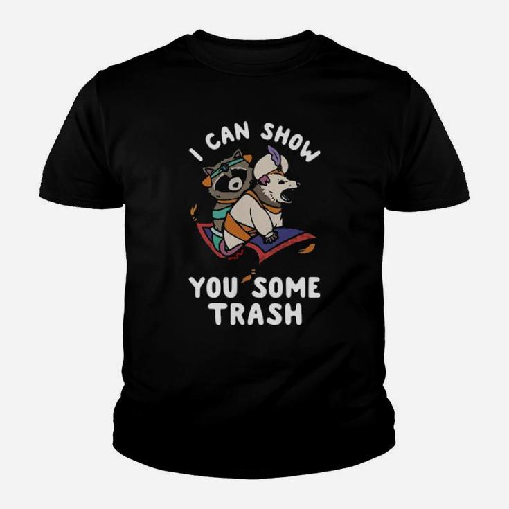 I Can Show You Some Trash Youth T-shirt