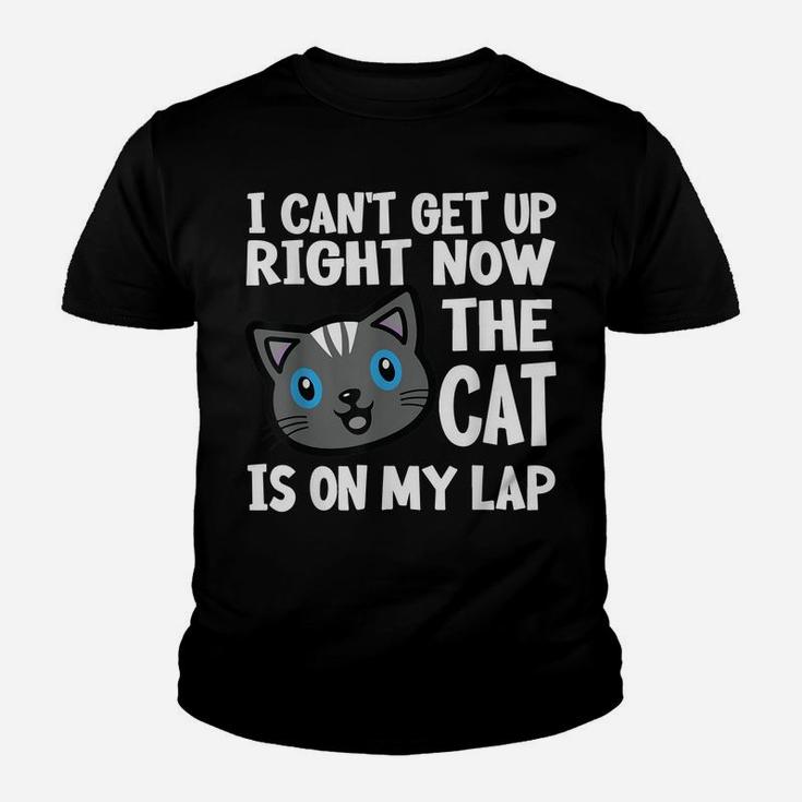 I Can't Get Up Right Now The Cat Is On My Lap Cats Lovers Youth T-shirt