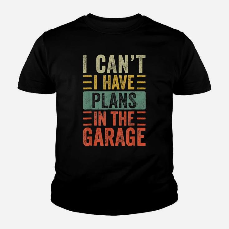 I Can't I Have Plans In The Garage, Funny Car Mechanic Retro Youth T-shirt