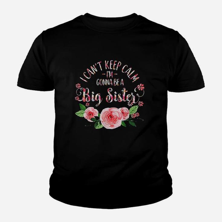 I Cant Keep Calm I Am Gonna Be A Big Sister Youth T-shirt
