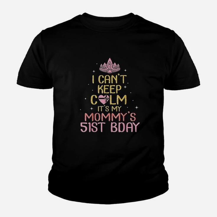 I Cant Keep Calm Its My Mommy 51St Birthday Born In 1968 Youth T-shirt
