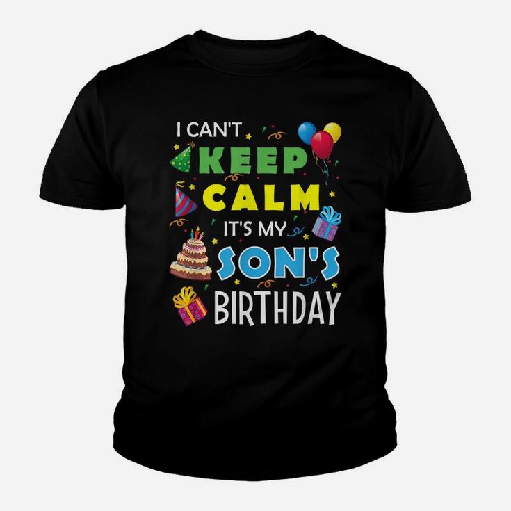 I Can't Keep Calm It's My Son's Birthday  Party Gift Youth T-shirt