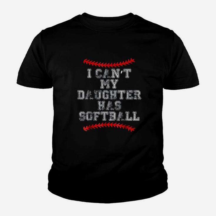 I Cant My Daughter Has Softball Youth T-shirt