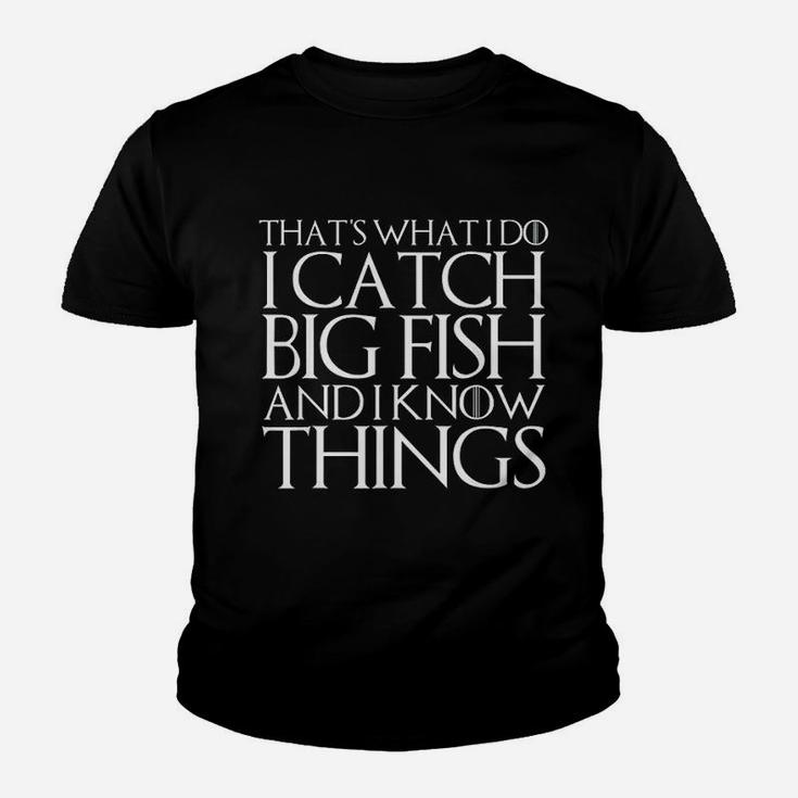 I Catch Big Fish And I Know Things Youth T-shirt