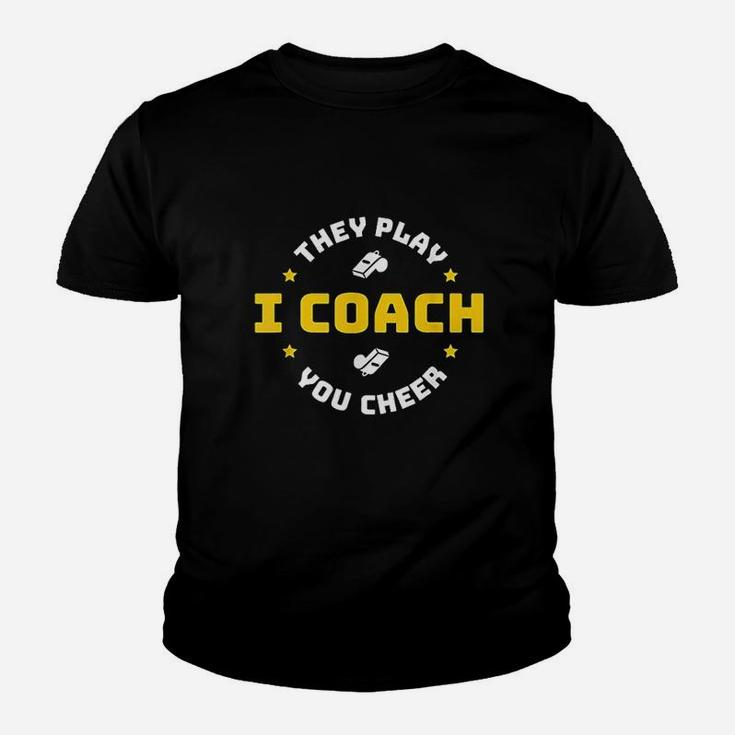 I Coach They Play You Cheer Youth T-shirt