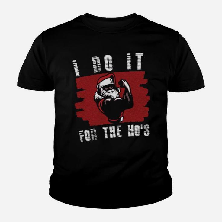 I Do It For The Ho's Fit Santa Youth T-shirt
